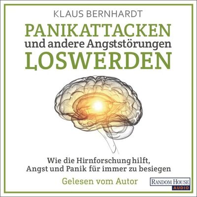 Random House Audio Panikattacken und andere Angststörungen loswerden Random House Audio Panikattacken und andere Angststörungen loswerden