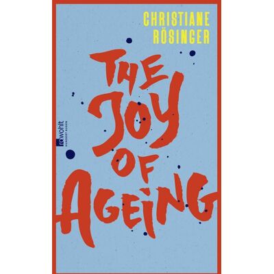 Rowohlt The Joy of Ageing Rowohlt The Joy of Ageing