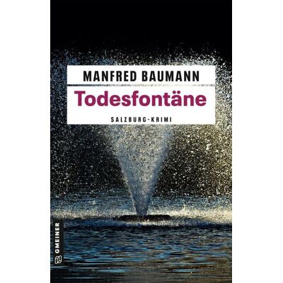 Gmeiner Verlag eBooks Todesfontäne Gmeiner Verlag eBooks Todesfontäne