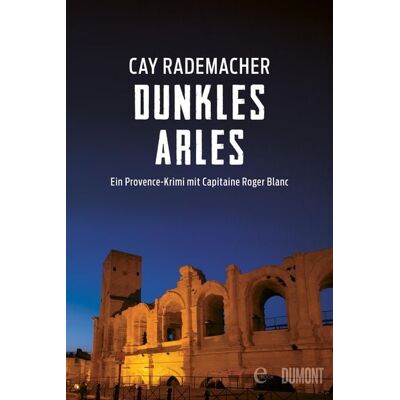 DuMont eBooks Dunkles Arles / Capitaine Roger Blanc Bd.5 DuMont eBooks Dunkles Arles / Capitaine Roger Blanc Bd.5