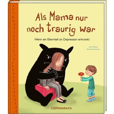 Coppenrath Als Mama nur noch traurig war Coppenrath Als Mama nur noch traurig war