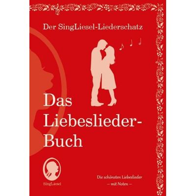 Singliesel Die schönsten Liebeslieder. Das Liederbuch im Großdruck für Senioren. Mit Noten Singliesel Die schönsten Liebeslieder. Das Liederbuch im Großdruck für Senioren. Mit Noten