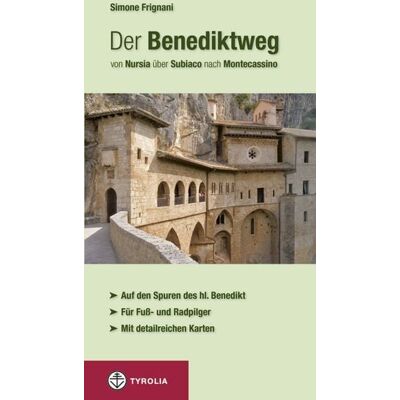 Tyrolia Der Benediktweg von Nursia über Subiaco nach Montecassino Tyrolia Der Benediktweg von Nursia über Subiaco nach Montecassino