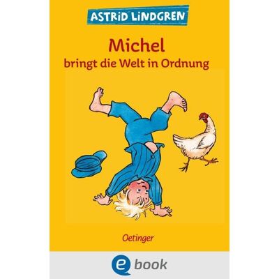 Oetinger Michel aus Lönneberga 3. Michel bringt die Welt in Ordnung Oetinger Michel aus Lönneberga 3. Michel bringt die Welt in Ordnung