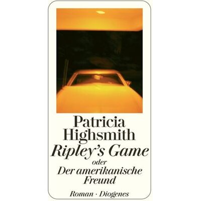 Diogenes Ripley's Game oder Der amerikanische Freund Diogenes Ripley's Game oder Der amerikanische Freund