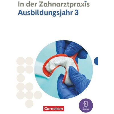Cornelsen Verlag Zahnmedizinische Fachangestellte - Ausgabe 2023 - 3. Ausbildungsjahr Cornelsen Verlag Zahnmedizinische Fachangestellte - Ausgabe 2023 - 3. Ausbildungsjahr