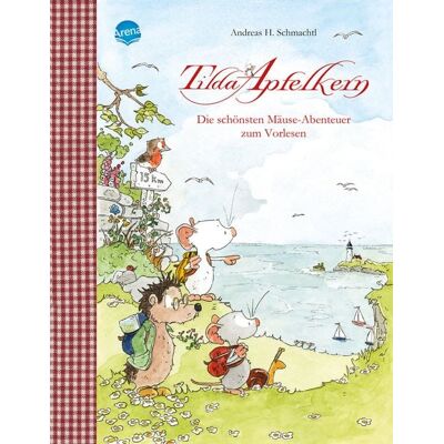 Arena Tilda Apfelkern. Die schönsten Mäuse-Abenteuer zum Vorlesen Arena Tilda Apfelkern. Die schönsten Mäuse-Abenteuer zum Vorlesen