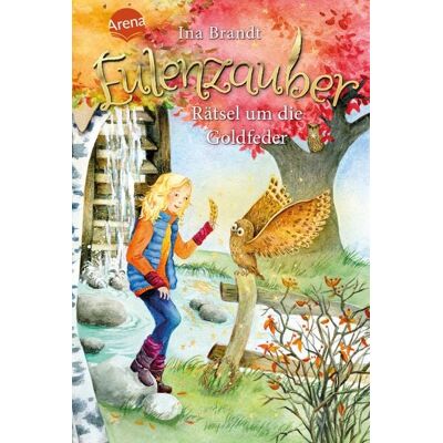 Arena Rätsel um die Goldfeder / Eulenzauber Band 5 Arena Rätsel um die Goldfeder / Eulenzauber Band 5