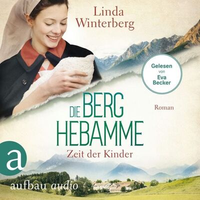 Aufbau Audio Die Berghebamme - Zeit der Kinder Aufbau Audio Die Berghebamme - Zeit der Kinder