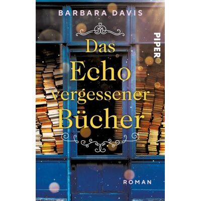 Piper Taschenbuch Das Echo vergessener Bücher Piper Taschenbuch Das Echo vergessener Bücher