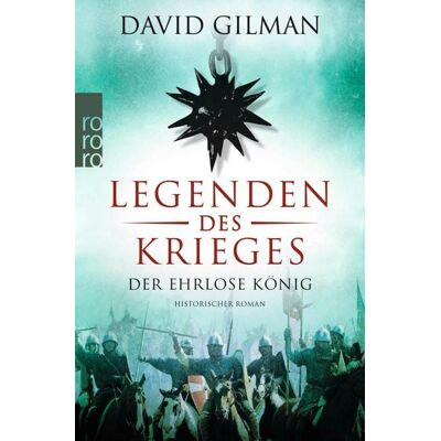 Rowohlt eBooks Legenden des Krieges: Der ehrlose König Rowohlt eBooks Legenden des Krieges: Der ehrlose König
