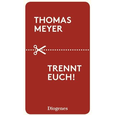 Diogenes eBooks Trennt euch! Diogenes eBooks Trennt euch!