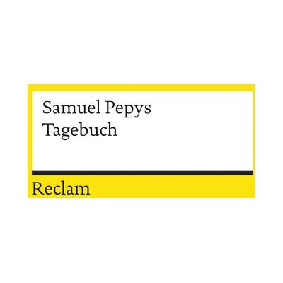 Reclam, Philipp Tagebuch aus dem London des 17. Jahrhunderts Reclam, Philipp Tagebuch aus dem London des 17. Jahrhunderts