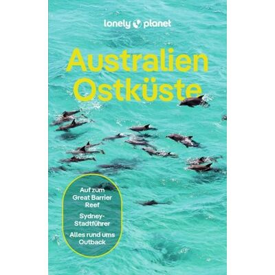 MairDuMont GmbH & Co. KG LONELY PLANET Reiseführer E-Book Australien Ostküste MairDuMont GmbH & Co. KG LONELY PLANET Reiseführer E-Book Australien Ostküste