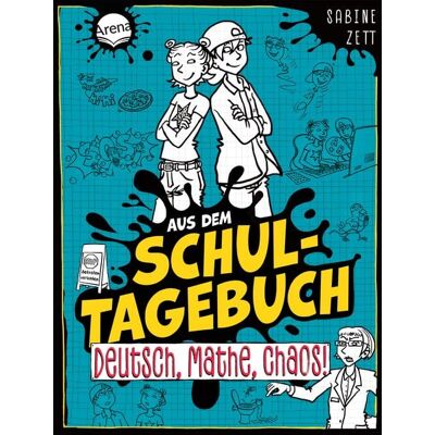 Arena Aus dem Schultagebuch (3). Deutsch, Mathe, Chaos! Arena Aus dem Schultagebuch (3). Deutsch, Mathe, Chaos!