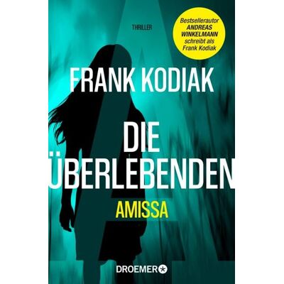 Droemer eBook Amissa. Die Überlebenden Droemer eBook Amissa. Die Überlebenden