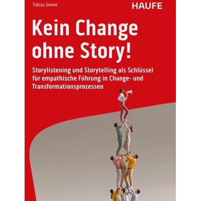 Haufe Lexware eBooks Kein Change ohne Story! Haufe Lexware eBooks Kein Change ohne Story!