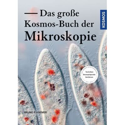 Das große Kosmos-Buch der Mikroskopie Das große Kosmos-Buch der Mikroskopie