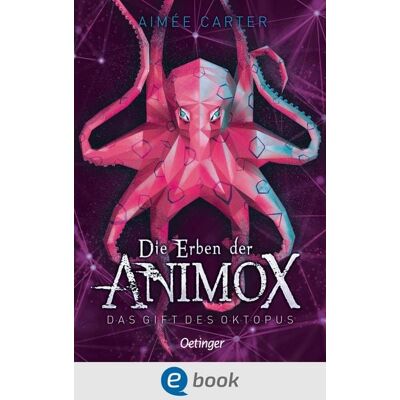 Oetinger Die Erben der Animox 2. Das Gift des Oktopus Oetinger Die Erben der Animox 2. Das Gift des Oktopus