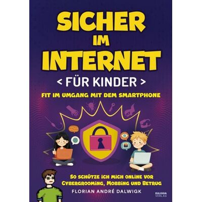 Eulogia Verlags GmbH Sicher im Internet für Kinder Eulogia Verlags GmbH Sicher im Internet für Kinder