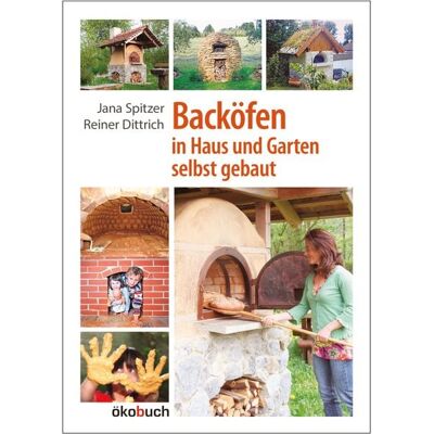 Ökobuch Verlag Backöfen im Garten und Haus selbst gebaut Ökobuch Verlag Backöfen im Garten und Haus selbst gebaut