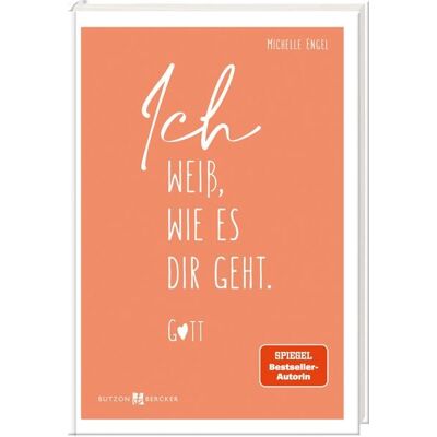 Butzon & Bercker Ich weiß, wie es dir geht. Gott Butzon & Bercker Ich weiß, wie es dir geht. Gott
