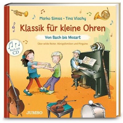 Jumbo Klassik für kleine Ohren (Band 1) – Von Bach bis Mozart Jumbo Klassik für kleine Ohren (Band 1) – Von Bach bis Mozart