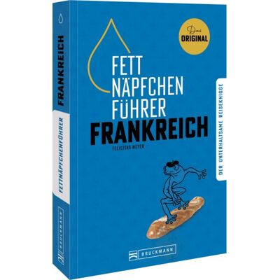 Bruckmann Fettnäpfchenführer Frankreich Bruckmann Fettnäpfchenführer Frankreich