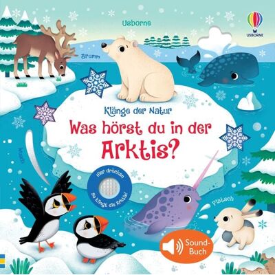 Usborne Klänge der Natur: Was hörst du in der Arktis? Usborne Klänge der Natur: Was hörst du in der Arktis?