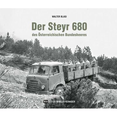Edition Winkler-Hermaden Der Steyr 680 des Österreichischen Bundesheeres Edition Winkler-Hermaden Der Steyr 680 des Österreichischen Bundesheeres