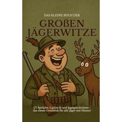 Tredition Das kleine Buch der großen Jägerwitze Tredition Das kleine Buch der großen Jägerwitze