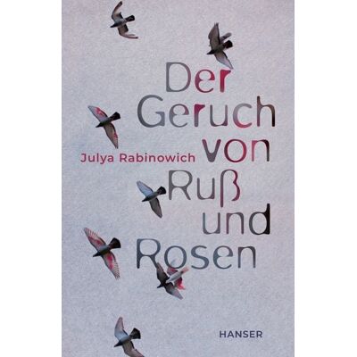 Carl Hanser Der Geruch von Ruß und Rosen Carl Hanser Der Geruch von Ruß und Rosen