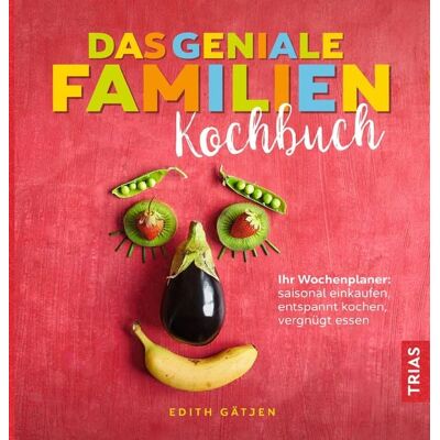 TRIAS Das geniale Familien-Kochbuch TRIAS Das geniale Familien-Kochbuch