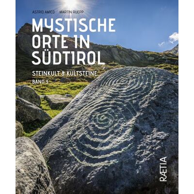 Edition Raetia Mystische Orte in Südtirol Edition Raetia Mystische Orte in Südtirol