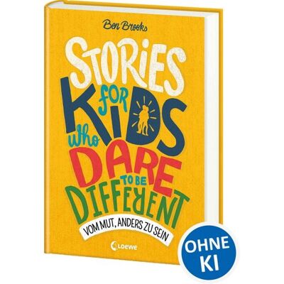 Loewe Stories for Kids Who Dare to be Different - Vom Mut, anders zu sein Loewe Stories for Kids Who Dare to be Different - Vom Mut, anders zu sein