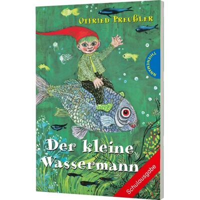 Thienemann in der Thienemann-Esslinger Verlag GmbH Der kleine Wassermann: Der kleine Wassermann Thienemann in der Thienemann-Esslinger Verlag GmbH Der kleine Wassermann: Der kleine Wassermann