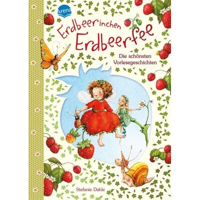 Arena Erdbeerinchen Erdbeerfee. Die schönsten Vorlesegeschichten Arena Erdbeerinchen Erdbeerfee. Die schönsten Vorlesegeschichten