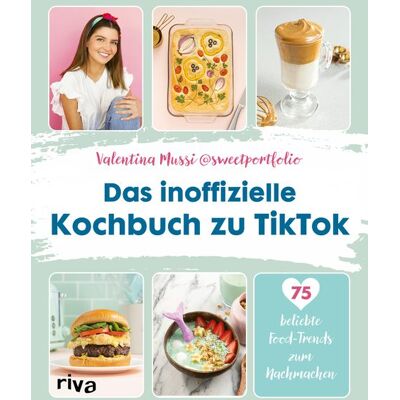 Riva Das inoffizielle Kochbuch zu TikTok Riva Das inoffizielle Kochbuch zu TikTok