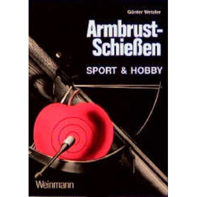 Weinmann Verlag Armbrustschiessen Weinmann Verlag Armbrustschiessen