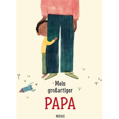 Midas Kinderbuch Mein großartiger Papa Midas Kinderbuch Mein großartiger Papa