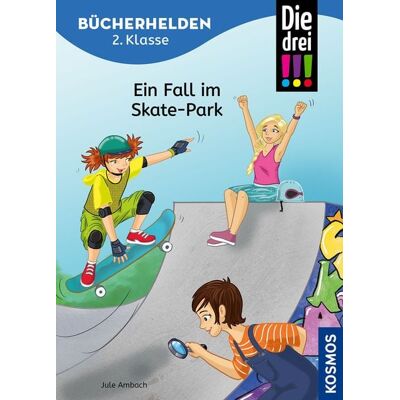 Kosmos Die drei !!!, Bücherhelden 2. Klasse, Ein Fall im Skate-Park Kosmos Die drei !!!, Bücherhelden 2. Klasse, Ein Fall im Skate-Park