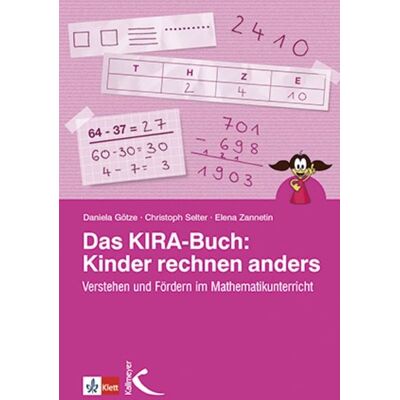 Kallmeyer Das KIRA-Buch: Kinder rechnen anders Kallmeyer Das KIRA-Buch: Kinder rechnen anders