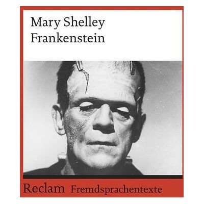 Reclam, Philipp Frankenstein; or, The Modern Prometheus Reclam, Philipp Frankenstein; or, The Modern Prometheus