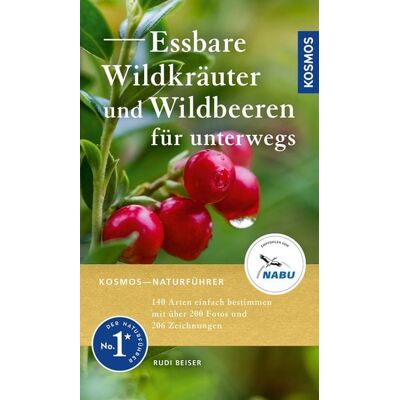 Kosmos Essbare Wildkräuter und Wildbeeren für unterwegs Kosmos Essbare Wildkräuter und Wildbeeren für unterwegs