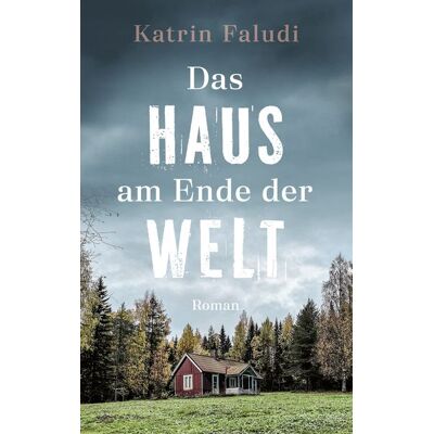 Gerth Medien Das Haus am Ende der Welt Gerth Medien Das Haus am Ende der Welt