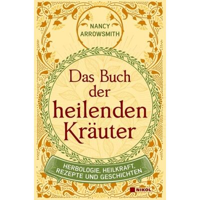 Nikol Das Buch der heilenden Kräuter Nikol Das Buch der heilenden Kräuter