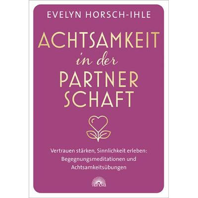Via Nova Achtsamkeit in der Partnerschaft Via Nova Achtsamkeit in der Partnerschaft
