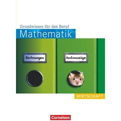 Cornelsen Verlag Mathematik - Grundwissen für den Beruf - Mit Tests - Basiskenntnisse in der beruflichen Bildung Cornelsen Verlag Mathematik - Grundwissen für den Beruf - Mit Tests - Basiskenntnisse in der beruflichen Bildung