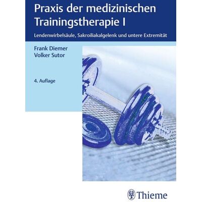 Thieme Praxis der medizinischen Trainingstherapie I Thieme Praxis der medizinischen Trainingstherapie I
