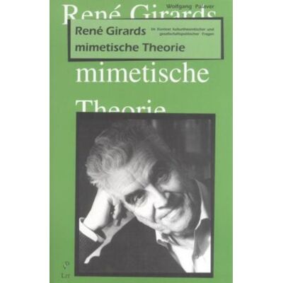 Lit Verlag Palaver: R. Girards mimetische Th. Lit Verlag Palaver: R. Girards mimetische Th.
